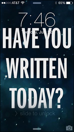 Have You Written Today iPhone 5 Lock Screen