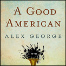 Cover of Alex George's A Good American.