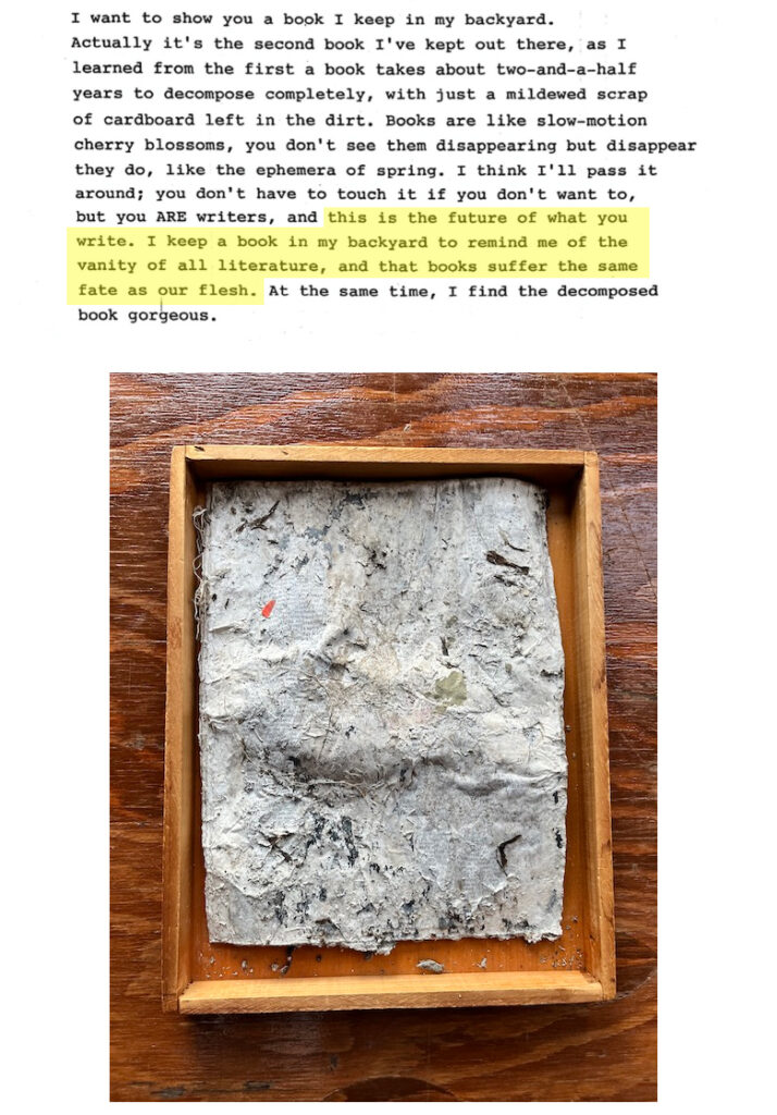 A photo of a decayed book in a wooden box on a wooden table. Highlighted text reads: "...this is the future of what you write. I keep a book in my backyard to remind me of the vanity in all literature, and that books suffer the same fate as out flesh."