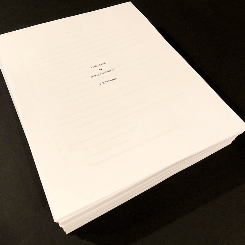 Printed manuscript: "A MAGIC LIFE by Christopher Gronlund - 117,000 words.